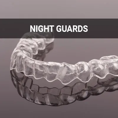 Visit our Night Guards page